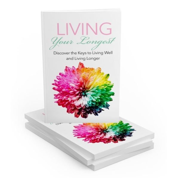 Living Your Longest – eBook with Resell Rights